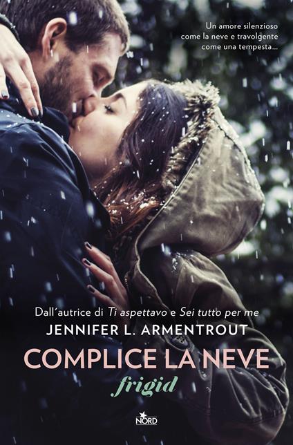 Complice la neve. Frigid - Jennifer L. Armentrout,Veronica Sibilla Ghiorzi - ebook