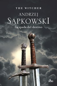 La spada del destino. The Witcher. Vol. 2 - Andrzej Sapkowski