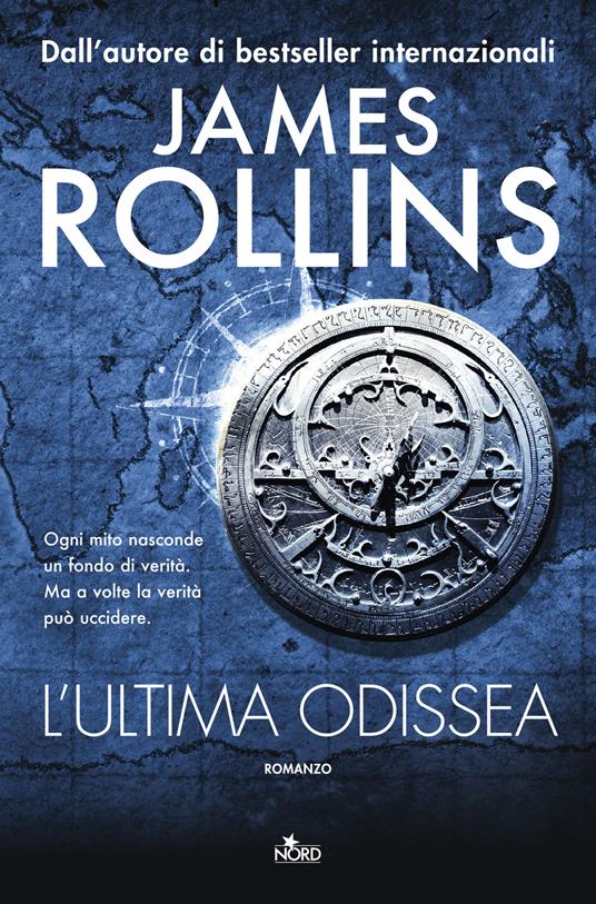 L'ultima Odissea - James Rollins - Libro - Nord - Narrativa Nord | IBS