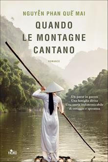 Quando le montagne cantano - Phan Que Mai Nguyen - Libro - Nord - Narrativa  Nord