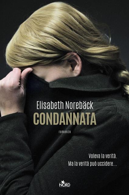 Condannata - Elisabeth Norebäck,Alessandro Storti - ebook