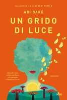 Libro Un grido di luce Abi Daré