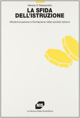 La sfida dell'istruzione. Modernizzazione e formazione nella società italiana -  Verena D'Alessandro - copertina