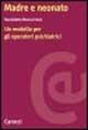 Madre e neonato. Un modello per gli operatori psichiatrici