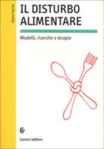 Il disturbo alimentare. Modelli, ricerche e terapie