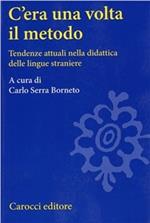 C'era una volta il metodo. Tendenze attuali nella didattica delle lingue straniere