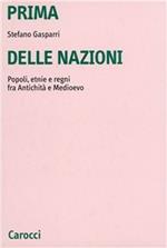 Prima delle nazioni. Popoli, etnie e regni fra antichità e Medioevo