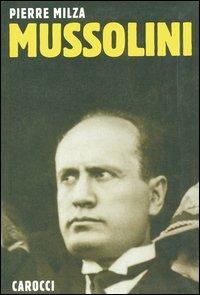 Mussolini - Pierre Milza - copertina