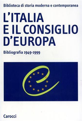 L' Italia e il Consiglio d'Europa. Bibliografia 1949-1999 - copertina