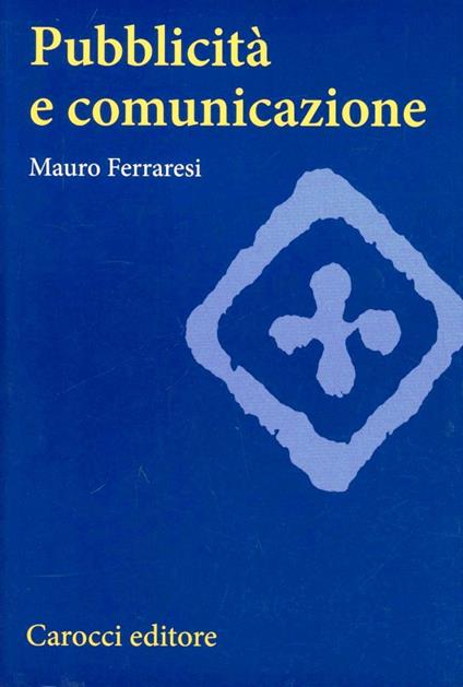 Pubblicità e comunicazione - Mauro Ferraresi - copertina