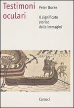 Testimoni oculari. Il significato storico delle immagini