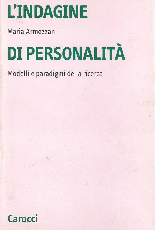 L'indagine di personalità. Modelli e paradigmi della ricerca - Maria Armezzani - copertina