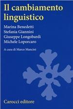 Il cambiamento linguistico. Suoni, forme, costrutti, parole