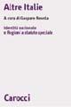 Altre Italie. Identità nazionale e regioni a statuto speciale