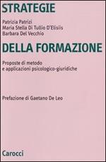 Strategie della formazione. Proposte di metodo e applicazioni psicologico-giuridiche