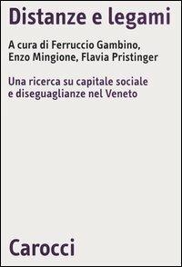 Distanze e legami. Una ricerca su capitale sociale e diseguaglianze nel Veneto - copertina