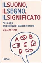 Il suono, il segno, il significato. Psicologia dei processi di alfabetizzazione