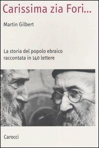 Carissima zia Fori... La storia del popolo ebraico raccontata in 140 lettere - Martin Gilbert - copertina