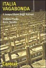 Italia vagabonda. Il tempo libero degli italiani