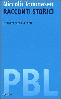 Racconti storici: Il sacco di Lucca-Il duca d'Atene-L'assedio di Tortona. Ediz. critica - Niccolò Tommaseo - copertina