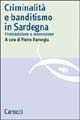 Criminalità e banditismo in Sardegna. Fra tradizione e innovazione