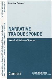 Narrative tra due sponde. Memoir di italiane d'America - Caterina Romeo - copertina