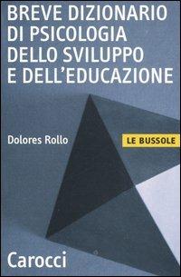 Breve dizionario di psicologia dello sviluppo e dell'educazione -  Dolores Rollo - copertina