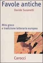 Favole antiche. Mito greco e tradizione letteraria europea