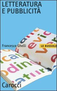 Letteratura e pubblicità - Francesco Ghelli - copertina