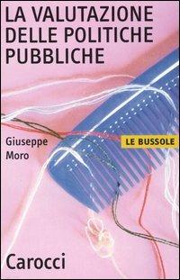 La valutazione delle politiche pubbliche -  Giuseppe Moro - copertina