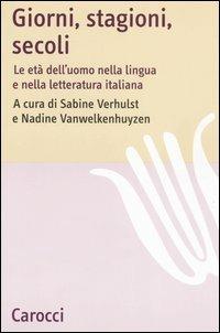 Giorni, stagioni, secoli. Le età dell'uomo nella lingua e nella letteratura italiana - copertina