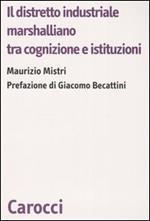 Il distretto industriale marshalliano tra cognizione e istituzioni