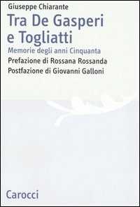 Image of Tra De Gasperi e Togliatti. Memorie degli anni Cinquanta