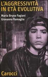 Libro L' aggressività in età evolutiva Maria Bruna Fagiani Giovanna Ramaglia