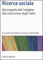 Ricerca sociale. Dal progetto dell'indagine alla costruzione degli indici