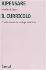 Ripensare il curricolo. Principi educativi e strategie didattiche