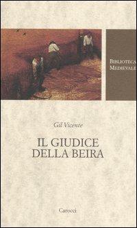 Il giudice della Beira. Testo spagnolo a fronte. Ediz. critica - Gil Vicente - copertina