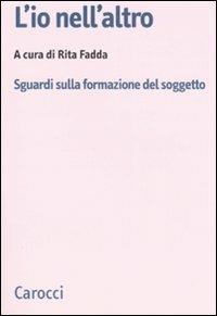 L' io nell'altro. Sguardi sulla formazione del soggetto - copertina