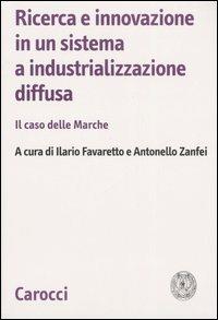 Ricerca e innovazione in un sistema a industrializzazione diffusa. Il caso delle Marche - copertina