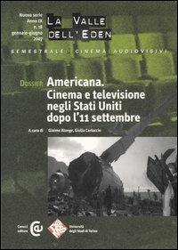 La valle dell'Eden (2007). Vol. 18: Dossier Americana. Cinema e televisione negli Stati Uniti dopo l'11 settembre. - copertina