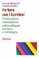 Parlare con i bambini. L'interazione comunicativa nello sviluppo normale e patologico - Carmen Belacchi,Camilla Gobbo - copertina