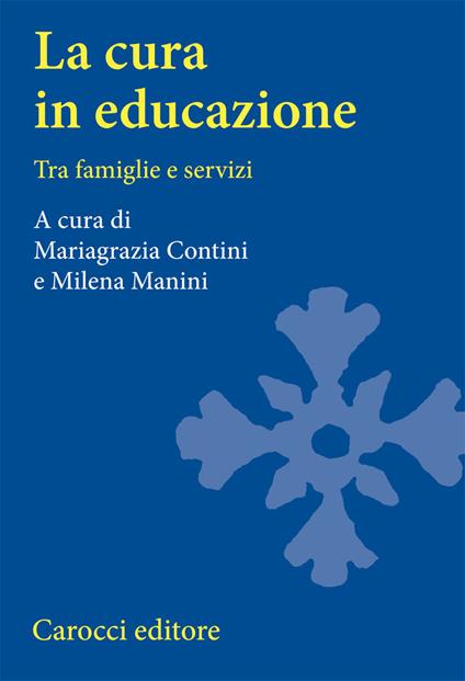 La cura in educazione. Tra famiglie e servizi - copertina