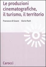 Le produzioni cinematografiche, il turismo, il territorio