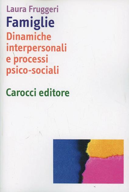 Famiglie. Dinamiche interpersonali e processi psico-sociali - Laura Fruggeri - copertina