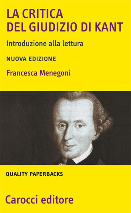 La «Critica del giudizio» di Kant. Introduzione alla lettura - Francesca Menegoni - copertina