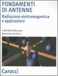 Fondamenti di antenne. Radiazione elettromagnetica e applicazioni