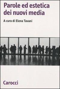 Parole ed estetica dei nuovi media -  Elena Tavani - copertina