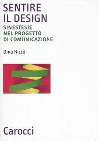 Sentire il design. Sinestesie nel progetto di comunicazione - Dina Riccò - copertina