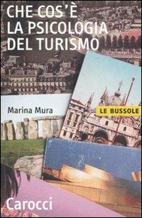 Che cos'è la psicologia del turismo -  Marina Mura - copertina