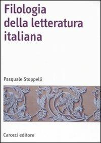 Filologia della letteratura Italiana - Pasquale Stoppelli - 2